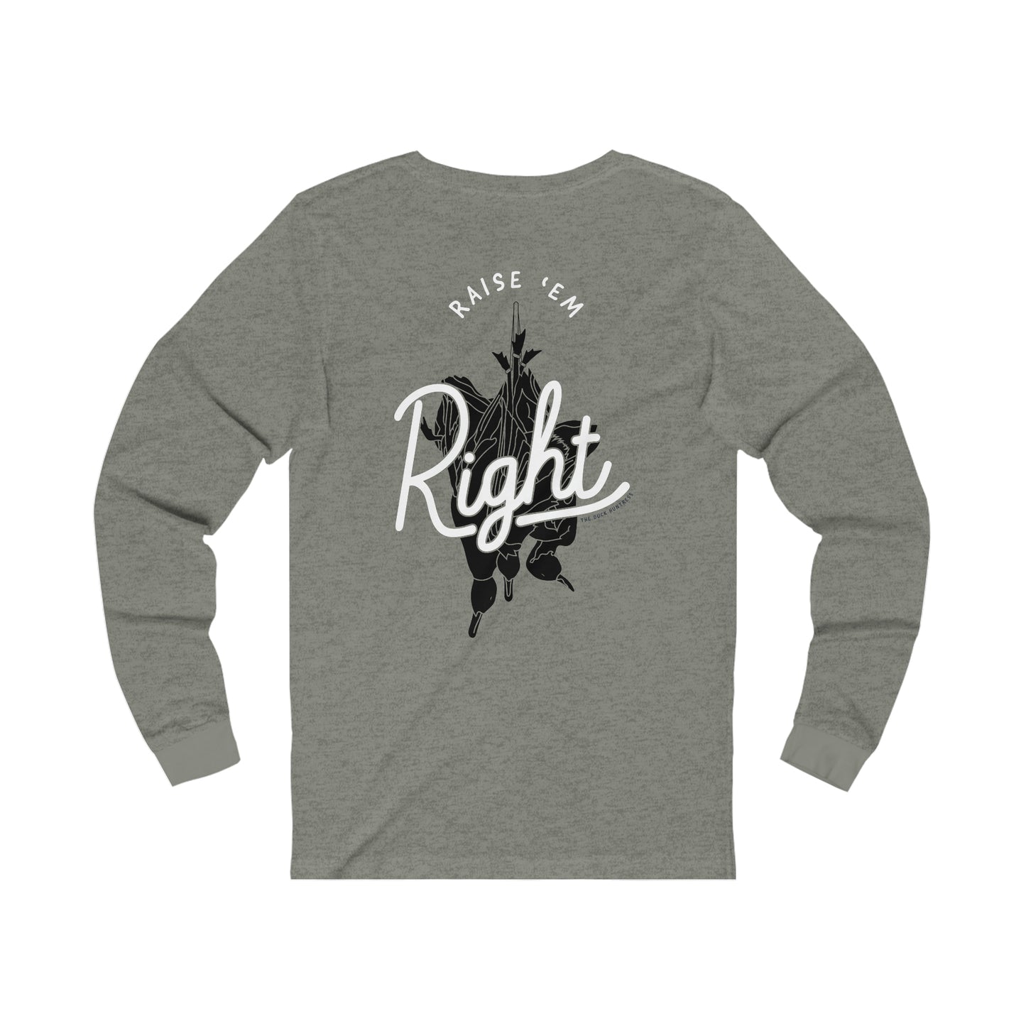 Raise 'Em Right Long Sleeve Shirt (Back Shown/Multiple Colors Available)