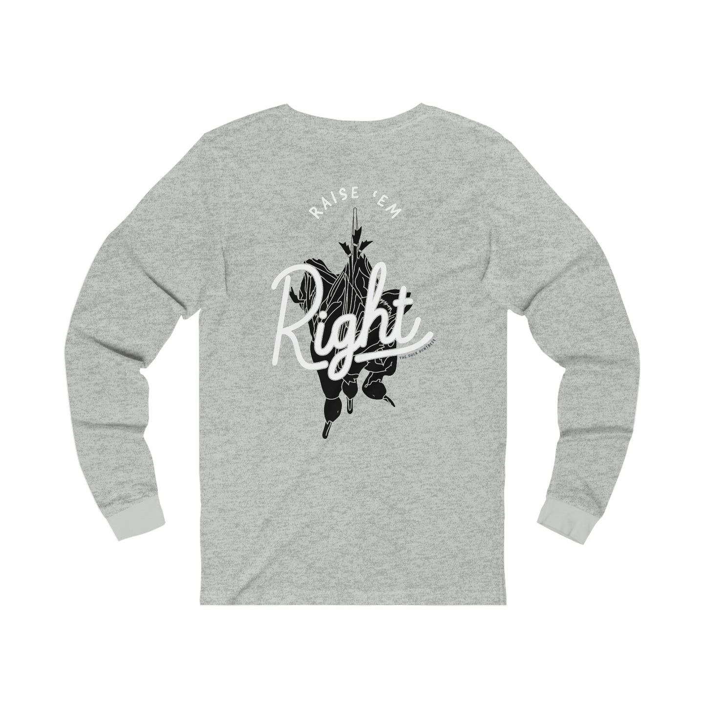 Raise 'Em Right Long Sleeve Shirt (Back Shown/Multiple Colors Available)