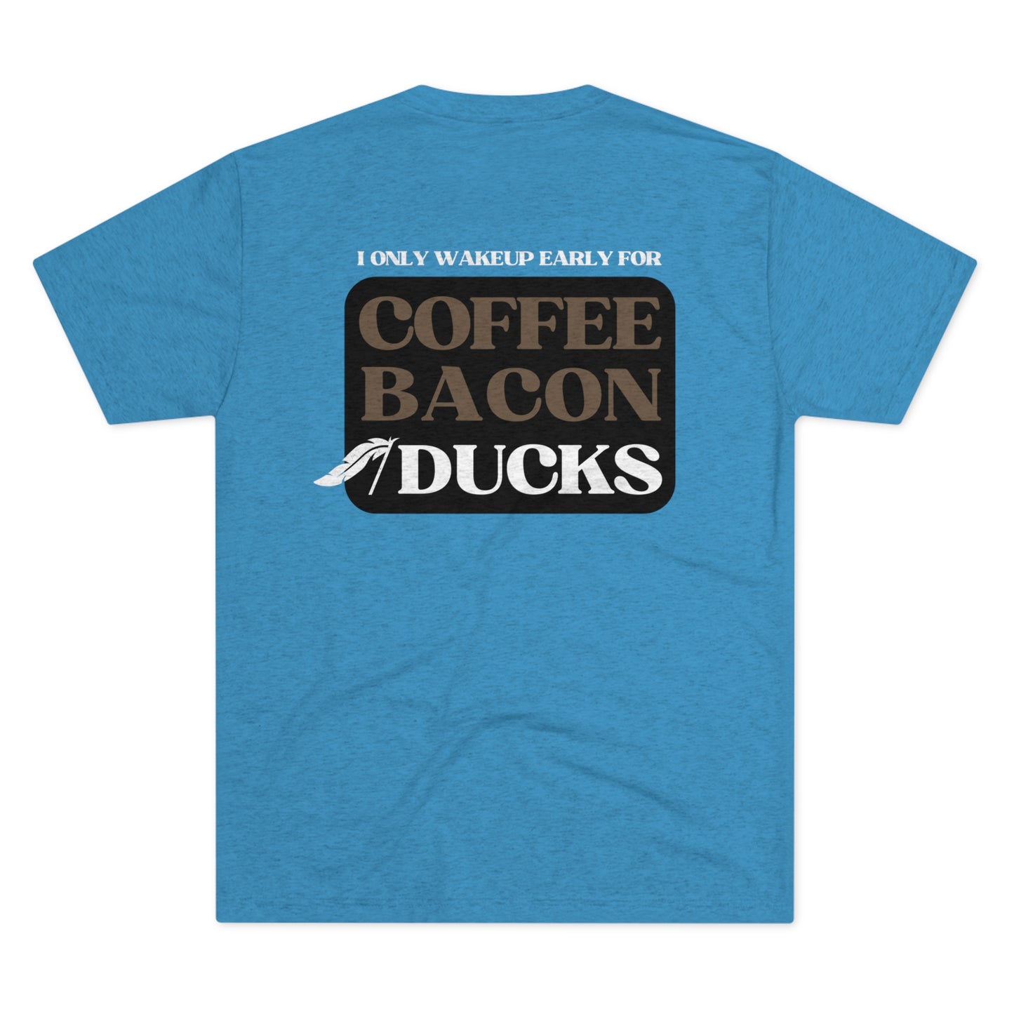 Coffee, Bacon & Ducks Tee (BACK DESIGN SHOWN / Multiple Colors)