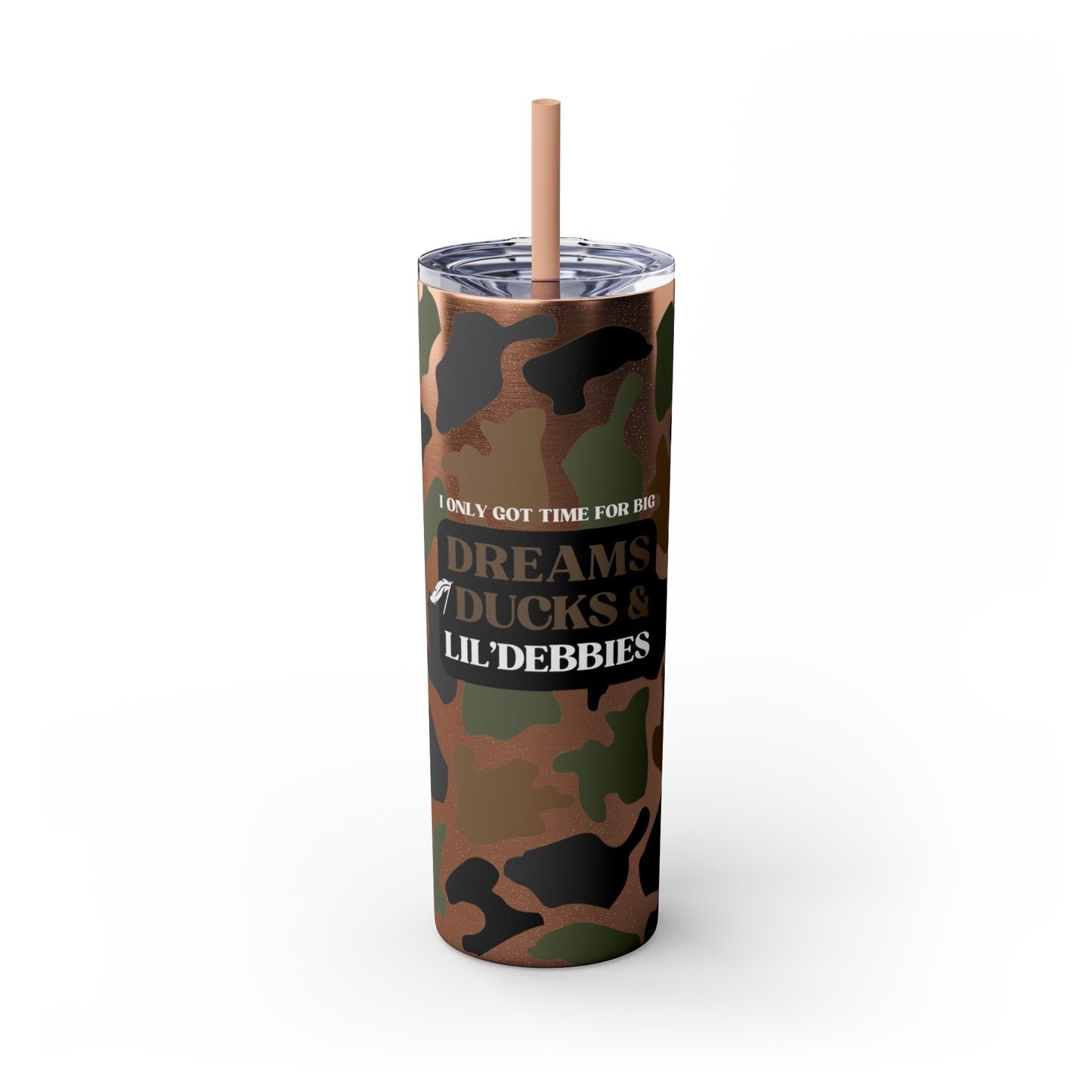 Dreams, Ducks & Lil' Debbies Skinny Tumbler with Straw (Multiple Colors)