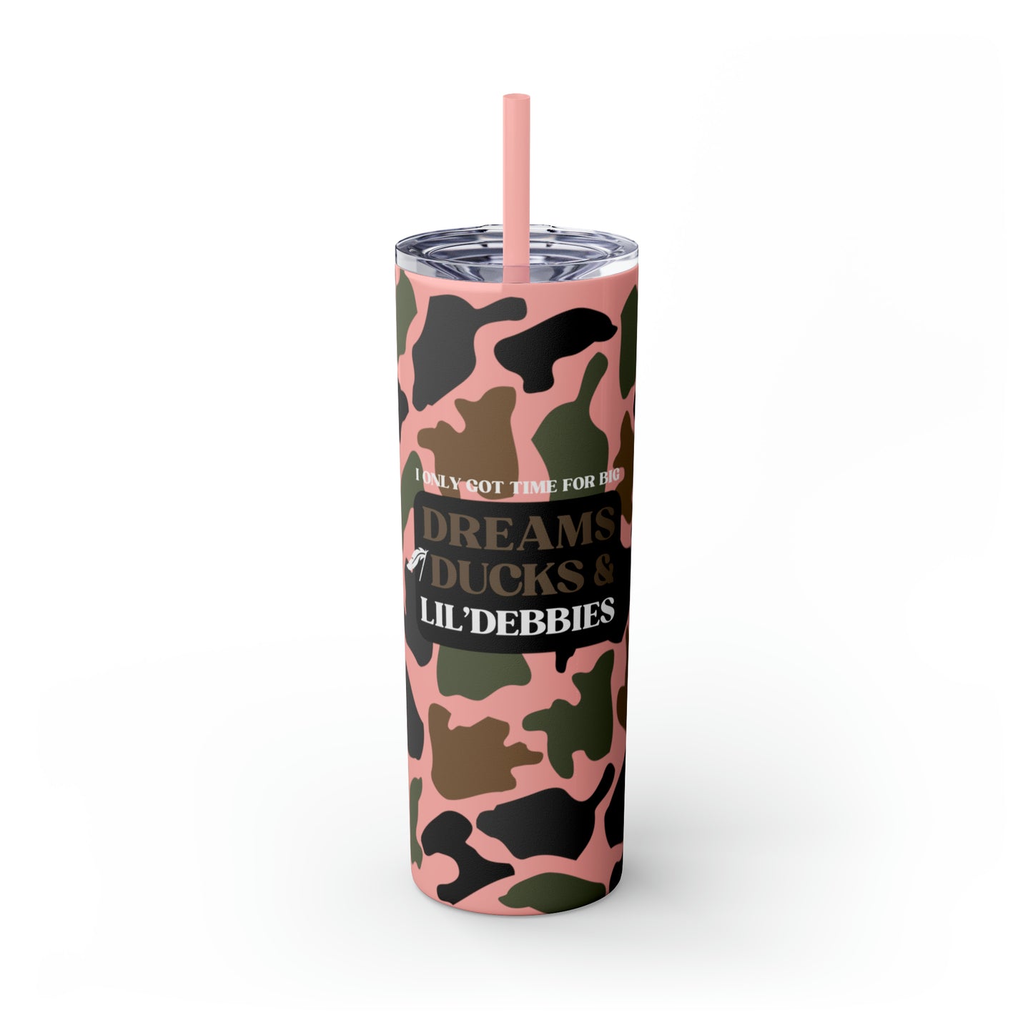 Dreams, Ducks & Lil' Debbies Skinny Tumbler with Straw (Multiple Colors)