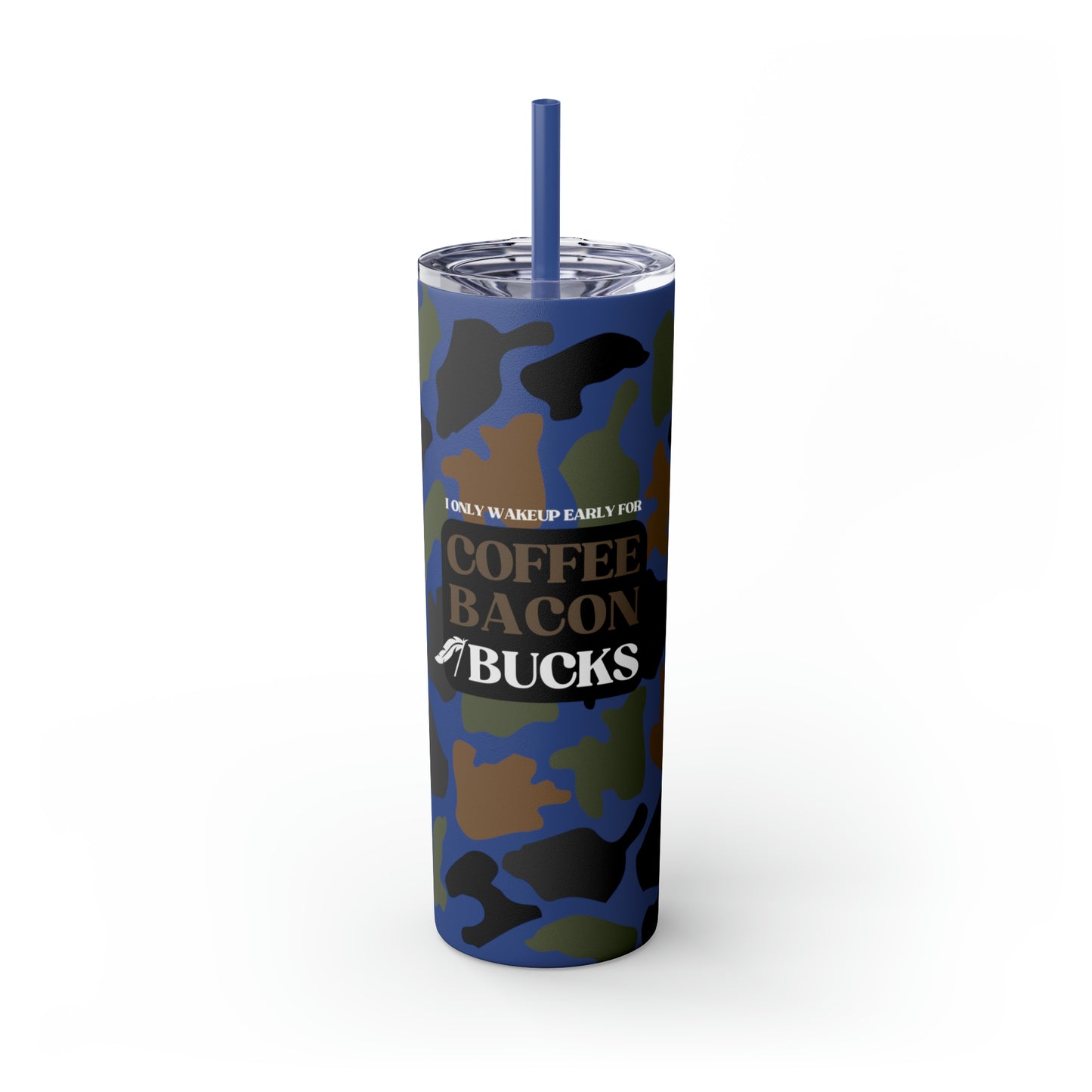 Coffee, Bacon & BUCKS Skinny Tumbler with Straw (Multiple Colors)