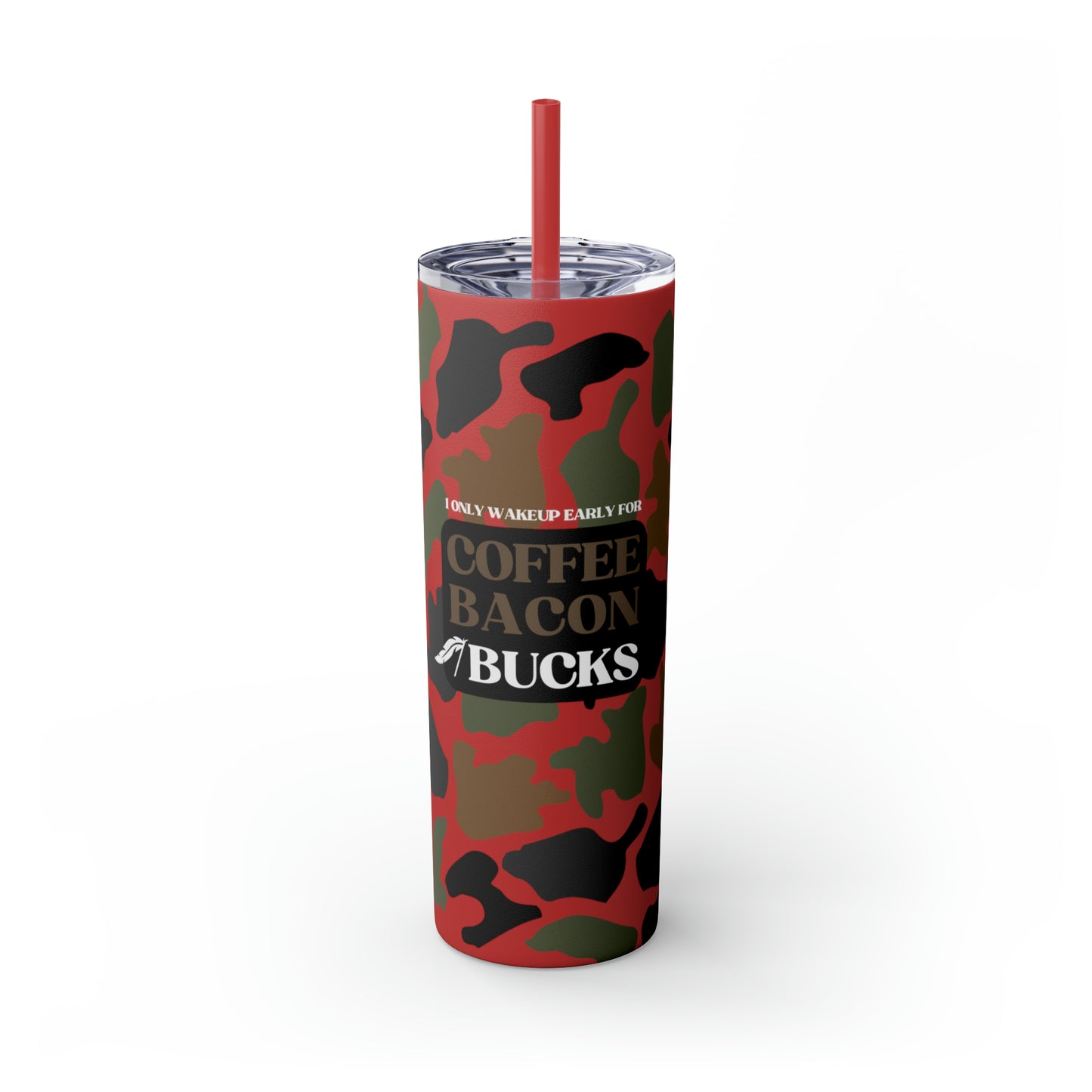 Coffee, Bacon & BUCKS Skinny Tumbler with Straw (Multiple Colors)