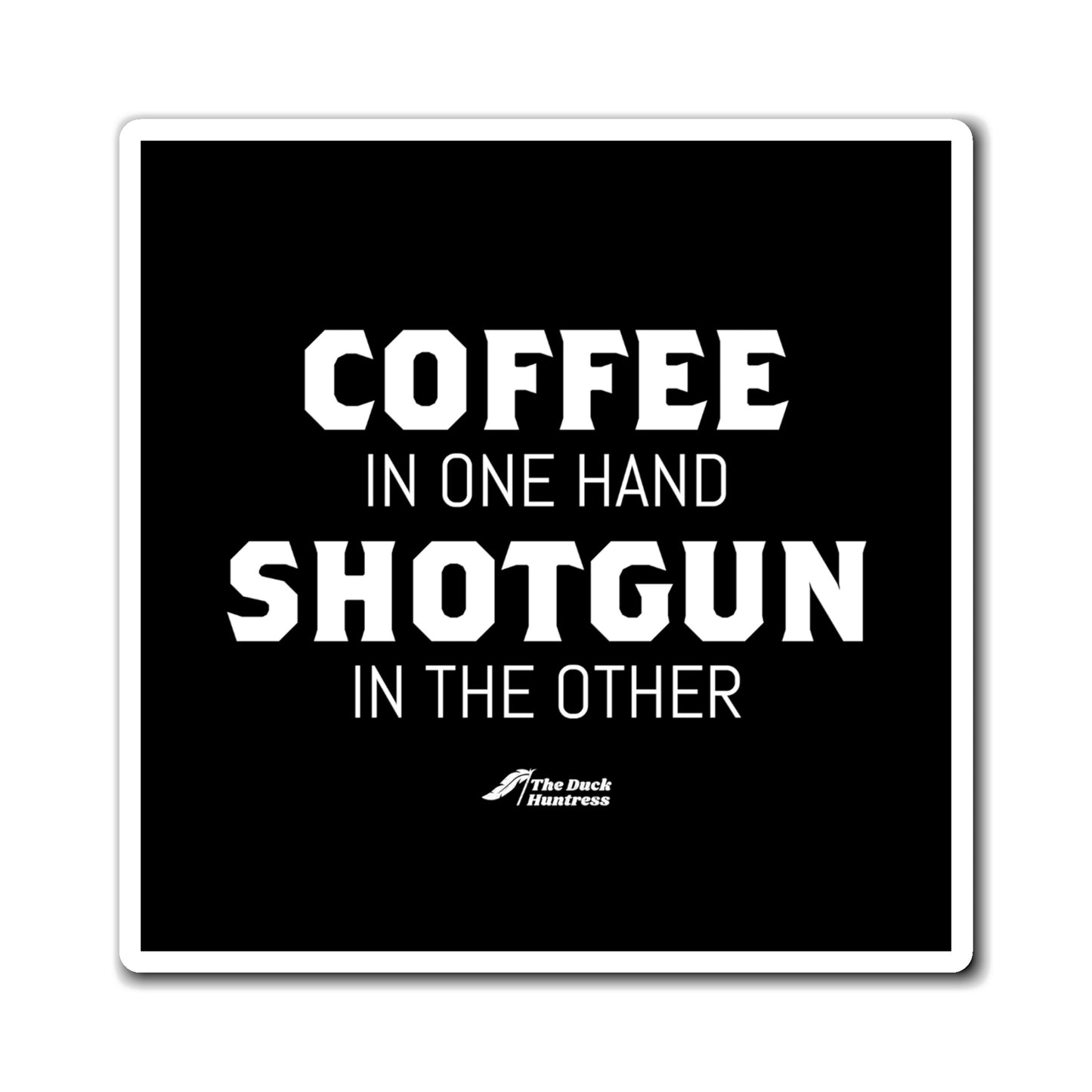 Coffee & Shotguns Magnet (Black Version)